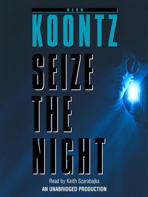 Détails du titre pour Seize The Night par Dean Koontz - Disponible